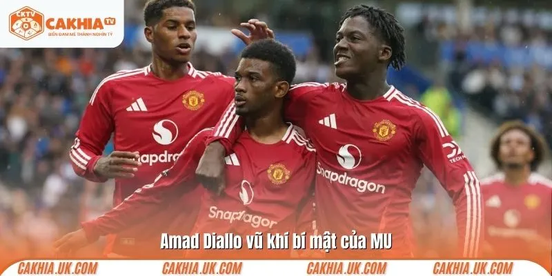 Amad Diallo vũ khí bí mật của MU